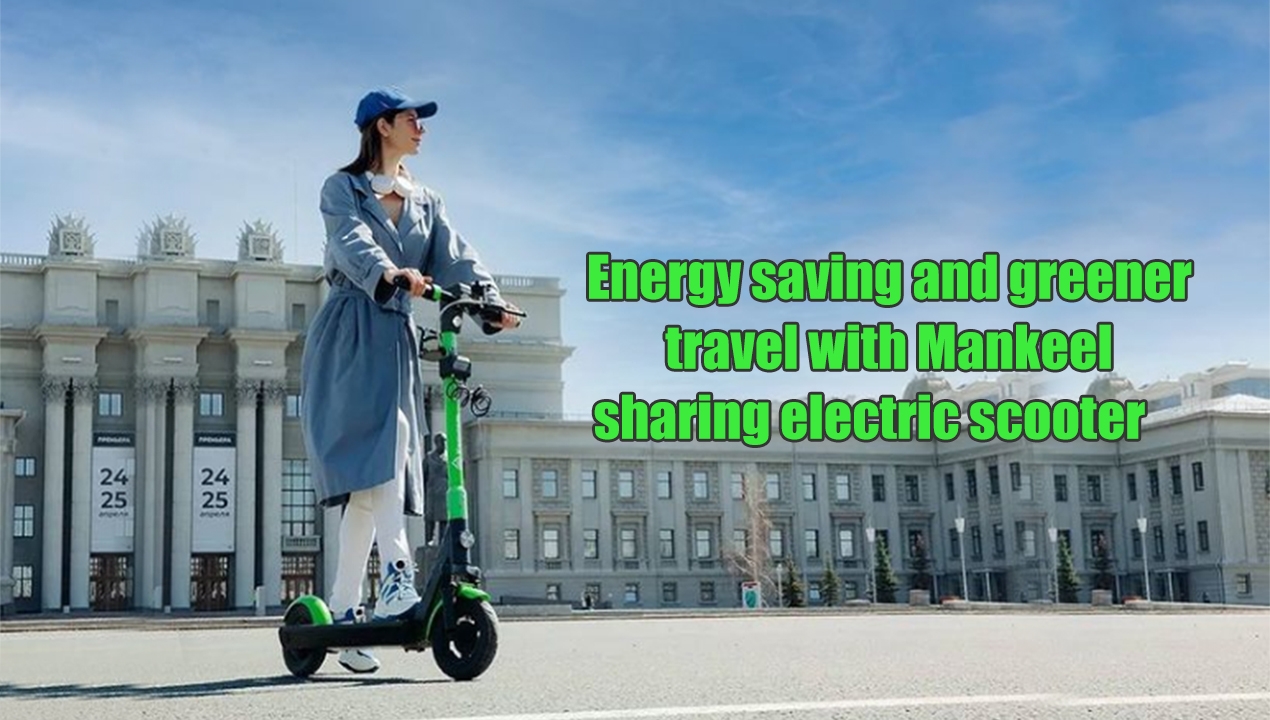 A scooter elétrica compartilhada Mankeel é dedicada ao público “viagem verde”